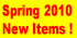 Spring 2010 New Items